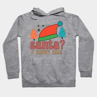 SANTA I KNOW HIM Hoodie